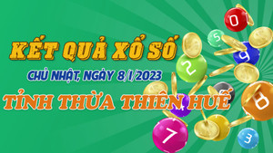 XSTTH 8/1 - Kết quả xổ số Thừa Thiên Huế hôm nay 8/1/2023