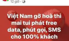 Tuyển Việt Nam hòa Thái Lan, Viettel có miễn phí cuộc gọi, tin nhắn…như đã hứa?