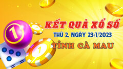 Kết quả xổ số Cà Mau hôm nay 23/1/2023 - XSCM 23/1