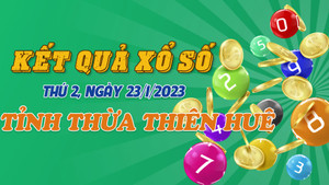 XSTTH 23/1 - Kết quả xổ số Thừa Thiên Huế hôm nay 23/1/2023