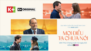 Phim chuyển thể từ tiểu thuyết của Marc Levy lên sóng độc quyền trên K+