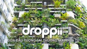 Kinh doanh không cần vốn với Droppii - Xu hướng của tương lai
