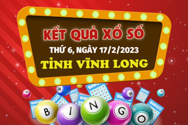 Xổ số Vĩnh Long 17/2 - kết quả XSVL thứ Sáu 17/2/2023