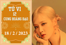 Tử vi vui 12 cung hoàng đạo ngày 18/2/2023