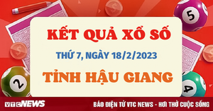 Kết quả XSHG hôm nay thứ Bảy 18/2/2023 - xổ số Hậu Giang 18/2