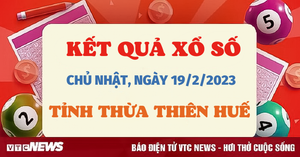 Xổ số Thừa Thiên Huế 19/2/2023 - kết quả XSTTH hôm nay 19/2