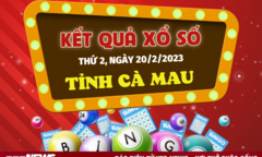 Xổ số Cà Mau 20/2/2023 - kết quả XSCM hôm nay 20/2