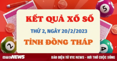 Kết quả XSDT hôm nay thứ Hai 20/2/2023 - xổ số Đồng Tháp 20/2