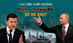 Cục diện chiến trường Nga - Ukraine sẽ ra sao?