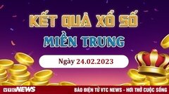 Xổ số miền Trung 24/2 - kết quả XSMT hôm nay thứ Sáu 24/2/2023