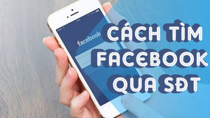 2 cách tìm Facebook qua số điện thoại nhanh chóng
