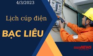 Lịch cúp điện hôm nay tại Bạc Liêu ngày 4/3/2023