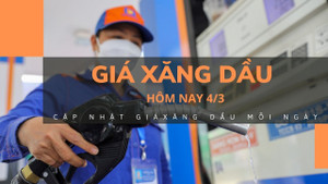 Giá xăng dầu hôm nay 4/3: Bất ngờ lao dốc