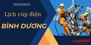 Lịch cúp điện hôm nay tại Bình Dương ngày 5/3/2023