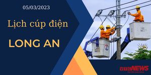 Lịch cúp điện hôm nay tại Long An ngày 5/3/2023