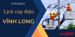 Lịch cúp điện hôm nay tại Vĩnh Long ngày 7/3/2023