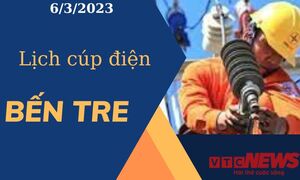 Lịch cúp điện hôm nay ngày 6/3/2023 tại Bến Tre 