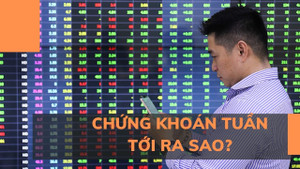 Chứng khoán tuần tới đi lùi?