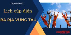 Lịch cúp điện hôm nay tại Bà Rịa Vũng Tàu ngày 9/3/2023 