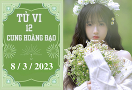 Tử vi vui 12 cung hoàng đạo ngày 8/3: Xử Nữ hãy dũng cảm, Thiên Bình tiêu cực