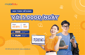 Cùng mobiEdu chắp cánh ước mơ TOEIC