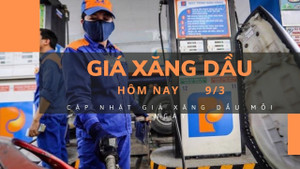 Giá xăng dầu hôm nay 9/3: Tiếp tục đi xuống