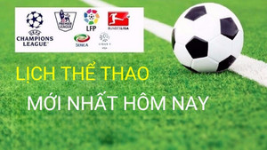 Lịch thể thao mới nhất hôm nay 11/3 và rạng sáng 12/3