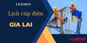 Lịch cúp điện hôm nay ngày 13/3/2023 tại Gia Lai