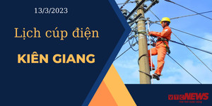 Lịch cúp điện hôm nay ngày 13/3/2023 tại Kiên Giang