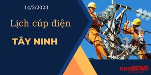 Lịch cúp điện hôm nay ngày 14/3/2023 tại Tây Ninh