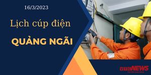 Lịch cúp điện hôm nay ngày 16/3/2023 tại Quảng Ngãi 