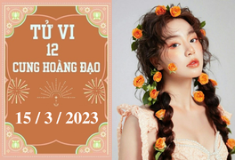 Tử vi vui 12 cung hoàng đạo ngày 15/3: Cự Giải thiếu kiên nhẫn, Sư Tử ổn định