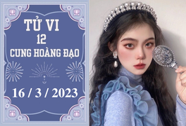 Tử vi vui 12 cung hoàng đạo ngày 16/3: Nhân Mã được giúp đỡ, Bảo Bình khó khăn