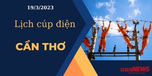 Lịch cúp điện hôm nay tại Cần Thơ ngày 19/03/2023