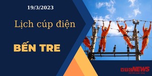 Lịch cúp điện hôm nay ngày 19/3/2023 tại Bến Tre