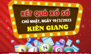 XSKG 19/3 - Kết quả xổ số Kiên Giang hôm nay 19/3/2023