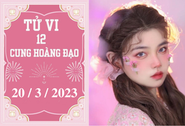 Tử vi vui 12 cung hoàng đạo ngày 20/3: Song Tử cần cẩn thận, Xử Nữ cố chấp