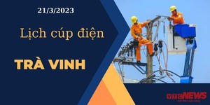 Lịch cúp điện hôm nay ngày 21/3/2023 tại Trà Vinh