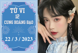 Tử vi vui 12 cung hoàng đạo ngày 22/3: Bạch Dương khá tốt, Nhân Mã khó khăn