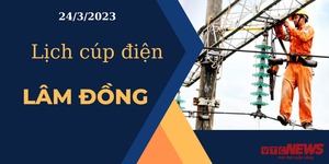 Lịch cúp điện hôm nay tại Lâm Đồng ngày 24/03/2023