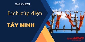 Lịch cúp điện hôm nay tại Tây Ninh ngày 24/03/2023