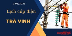 Lịch cúp điện hôm nay tại Trà Vinh ngày 23/03/2023 