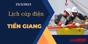 Lịch cúp điện hôm nay ngày 25/3/2023 tại Tiền Giang