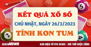 Kết quả xổ số Kon Tum hôm nay 26/3/2023 - XSKT 26/3