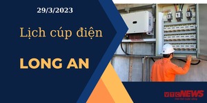 Lịch cúp điện hôm nay ngày 29/3/2023 tại Long An
