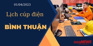 Lịch cúp điện hôm nay ngày 01/04/2023 tại Bình Thuận