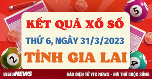 XSGL 31/3 - Kết quả xổ số Gia Lai hôm nay 31/3/2023