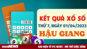 Kết quả xổ số Hậu Giang hôm nay 1/4 - XSHG 1/4/2023