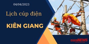 Lịch cúp điện hôm nay ngày 04/04/2023 tại Kiên Giang