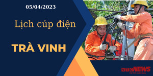 Lịch cúp điện hôm nay ngày 05/04/2023 tại Trà Vinh
